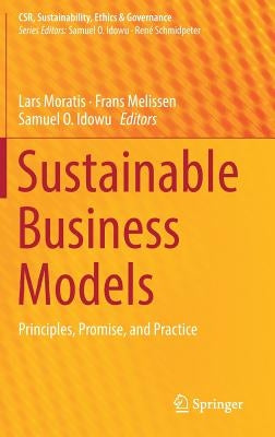 Sustainable Business Models: Principles, Promise, and Practice by Moratis, Lars