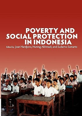 Poverty and Social Protection in Indonesia by Hardjono, Joan
