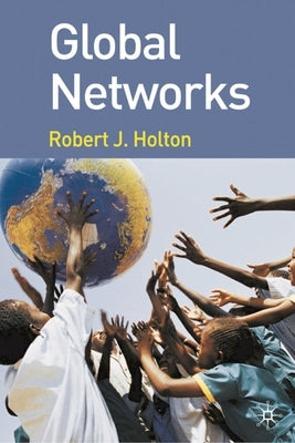 Global Networks by Holton, Robert J.