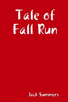 Tale of Fall Run by Summers, Jack