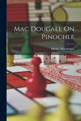 Mac Dougall On Pinochle by Macdougall, Mickey