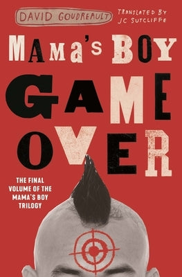 Mama's Boy Game Over: Volume 3 by Goudreault, David