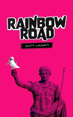 Rainbow Road by Laudati, Scott