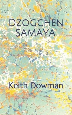 Dzogchen Samaya by Dowman, Keith