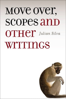 Move Over, Scopes: And Other Writings Volume 1 by Silva, Julian