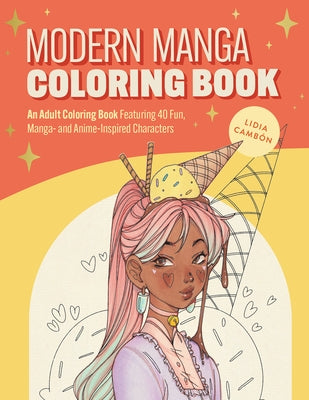 The Modern Manga Coloring Book: Pop Manga and Anime-Inspired Coloring Book for Teens and Adults by Camb?n, Lidia