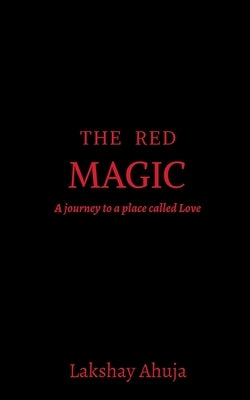 The Red Magic by Ahuja, Lakshay