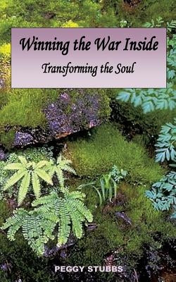 Winning the War Inside by Stubbs, Peggy