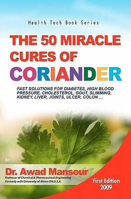 The 50 Miracle Cures of Coriander by Mansour, Awad