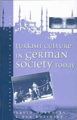 Turkish Culture in German Society by Horrocks, David
