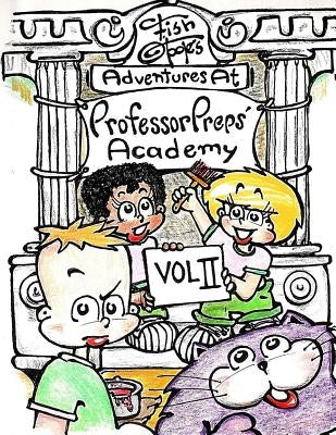Fish O'Toole's Adventures at Professor Preps' Academy Volume II by Copeland, Joseph