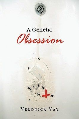 A Genetic Obsession by Vay, Veronica