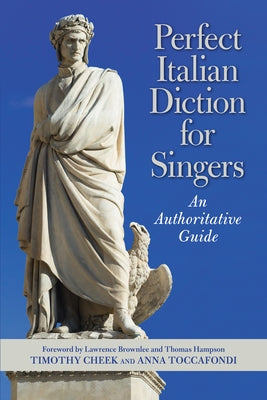 Perfect Italian Diction for Singers: An Authoritative Guide by Cheek, Timothy