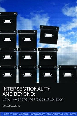 Intersectionality and Beyond: Law, Power and the Politics of Location by Grabham, Emily