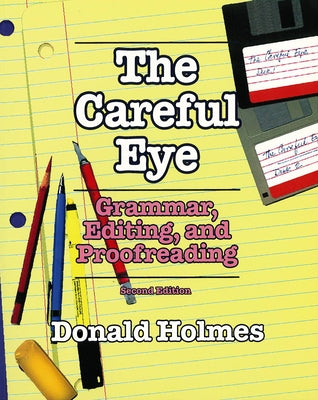 Careful Eye: Grammar, Editing and Proofreading Exercises by Holmes, Donald