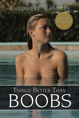 Things Better Than Boobs by Rasbury, Theodore