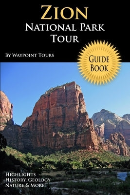 Zion National Park Tour Guide by Tours, Waypoint