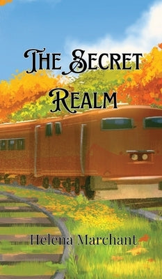 The Secret Realm by Marchant, Helena