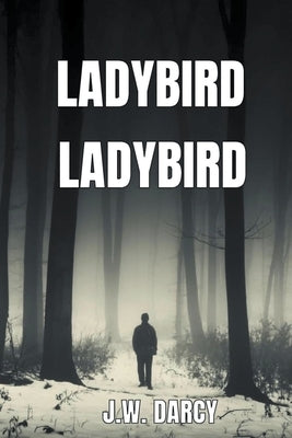 Ladybird Ladybird by Darcy, Jw