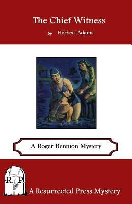 The Chief Witness: A Roger Bennion Mystery by Adams, Herbert