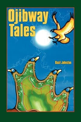 Ojibway Tales by Johnston, Basil