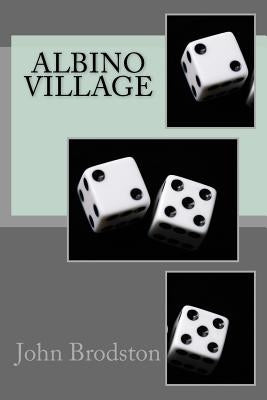 Albino Village by Brodston, John