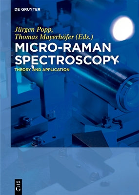 Micro-Raman Spectroscopy by Popp, Jürgen