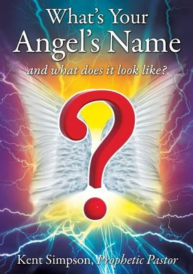 What's Your Angel's Name by Simpson, Kent