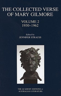Collected Verse of Mary Gilmore: 1930-1962 Volume 2 by Strauss, Jennifer