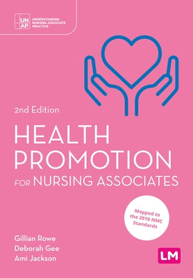 Health Promotion for Nursing Associates (Second edition) by Rowe, Gillian