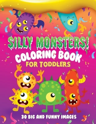 Silly Monsters Coloring Book For Toddlers: 30 Big and Funny Images: Kids Ages 2-4, 8.5 x 11 Inches (21.59 x 27.94 cm) by Publishing, Mango Tree
