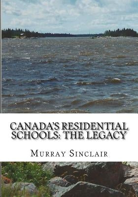 Canada's Residential Schools: The Legacy by Littlefield, Wilton