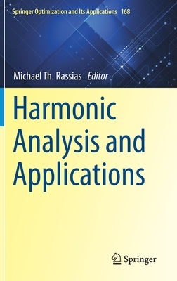 Harmonic Analysis and Applications by Rassias, Michael Th
