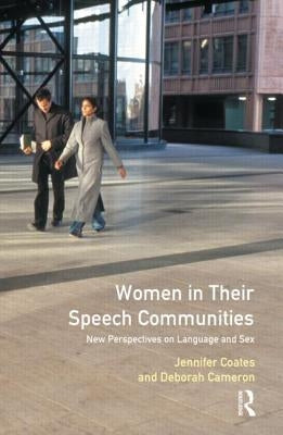 Women in Their Speech Communities by Coates, Jennifer