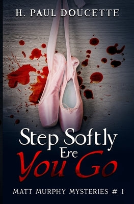 Step Softly Ere You Go by Doucette, H. Paul