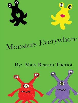 Monsters Everywhere by Theriot, Mary Reason