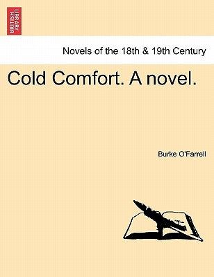 Cold Comfort. a Novel. by O'Farrell, Burke