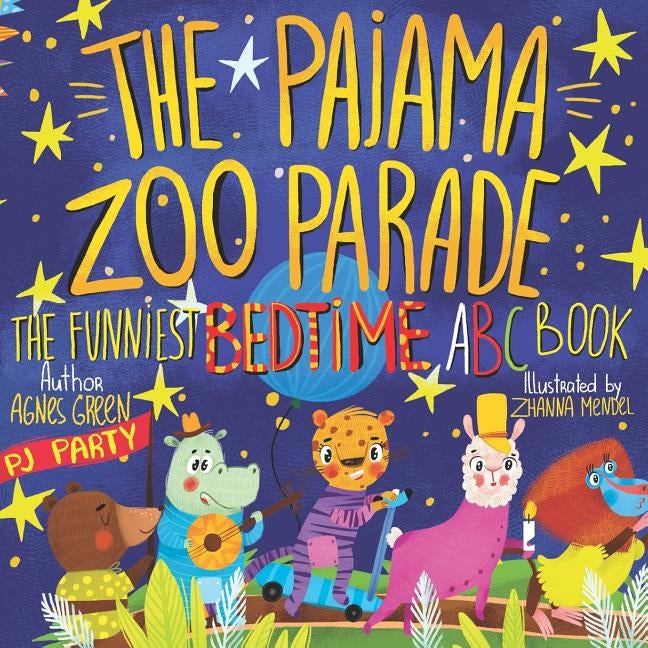 The Pajama Zoo Parade: The Funniest Bedtime ABC Book by Mendel, Zhanna