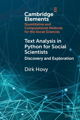 Text Analysis in Python for Social Scientists: Discovery and Exploration by Hovy, Dirk