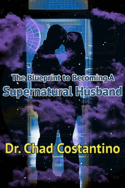 The Blueprint to Becoming a Supernatural Husband by Powers, Gavriela