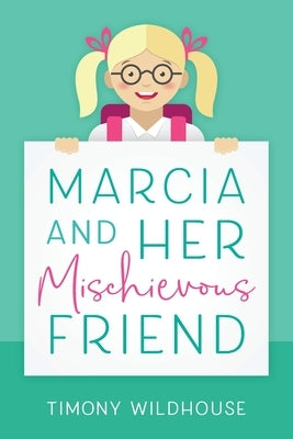 Marcia and Her Mischievous Friend by Wildhouse, Timony
