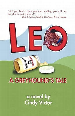 Leo: A Greyhound's Tale by Victor, Cindy