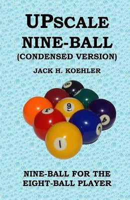 Upscale Nine-Ball (Condensed version) by Koehler, Jack H.