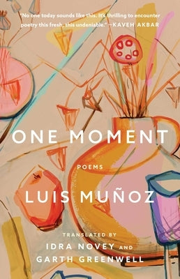 One Moment: Poems by Muñoz, Luis