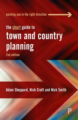 The Short Guide to Town and Country Planning 2e by Sheppard, Adam
