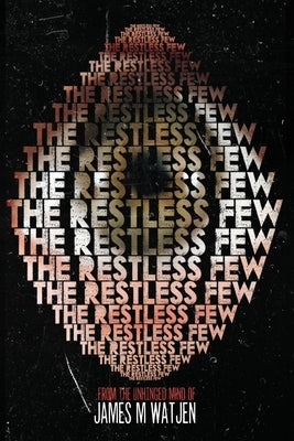 The Restless Few by Watjen, James