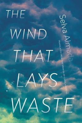The Wind That Lays Waste by Almada, Selva