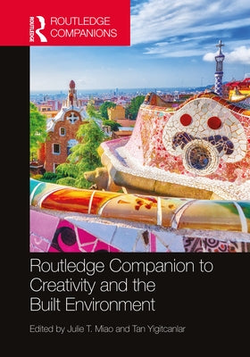 Routledge Companion to Creativity and the Built Environment by Miao, Julie T.