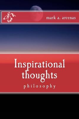 Inspirational thoughts by Arcenas, Mark a.
