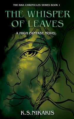 The Whisper of Leaves by Nikakis, K. S.